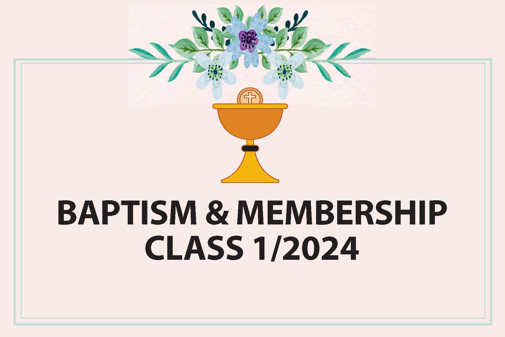 Baptism & Membership Class 1/2024