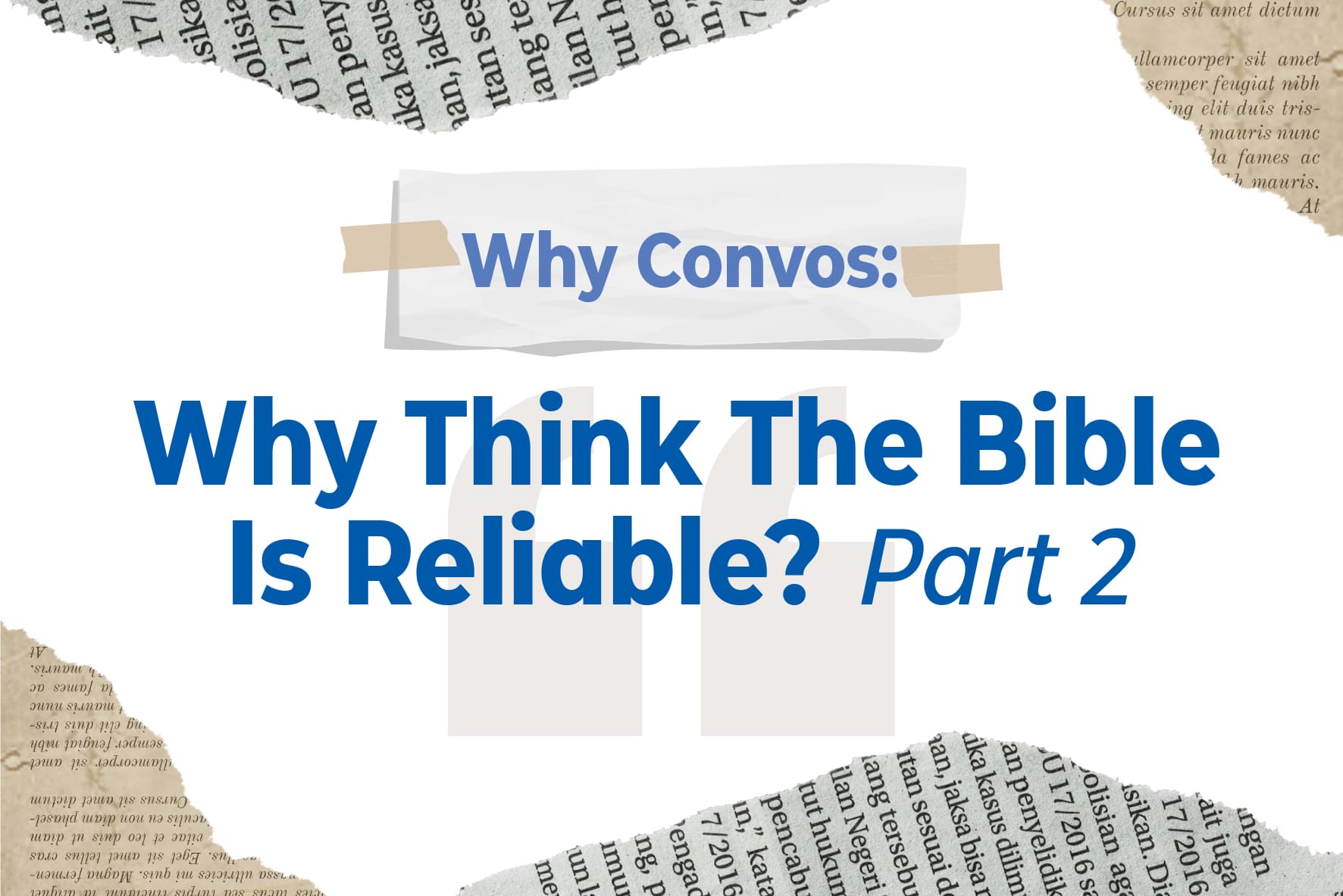 Why Think The Bible Is Reliable? Part 2