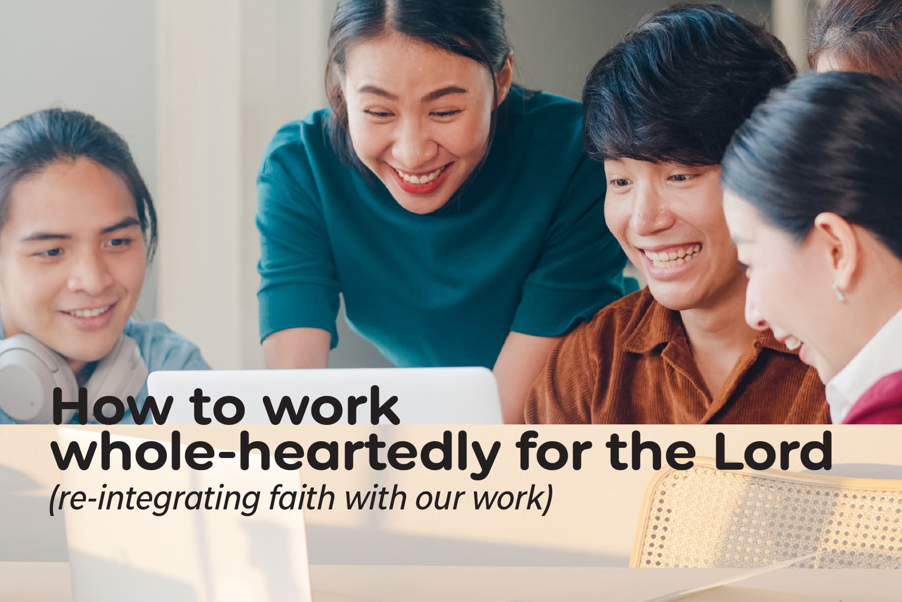 How to work whole-heartedly for the Lord