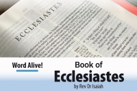 Word Alive!: Book of Ecclesiastes (by Rev Dr Isaiah)